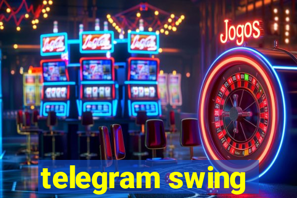 telegram swing